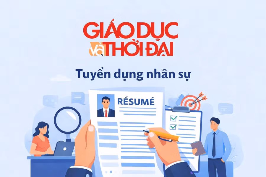 Báo Giáo dục và Thời đại tuyển dụng 2 phóng viên và 1 nhân viên kinh doanh và phát triển thị trường.