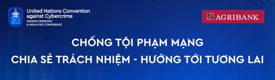 Agribank đồng hành cùng 'Công ước Hà Nội'- Kiến tạo không gian số an toàn, phát triển bền vững