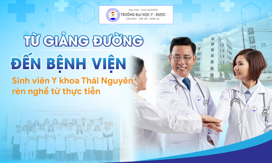 Từ giảng đường đến bệnh viện sinh viên Y khoa Thái Nguyên rèn nghề từ thực tiễn