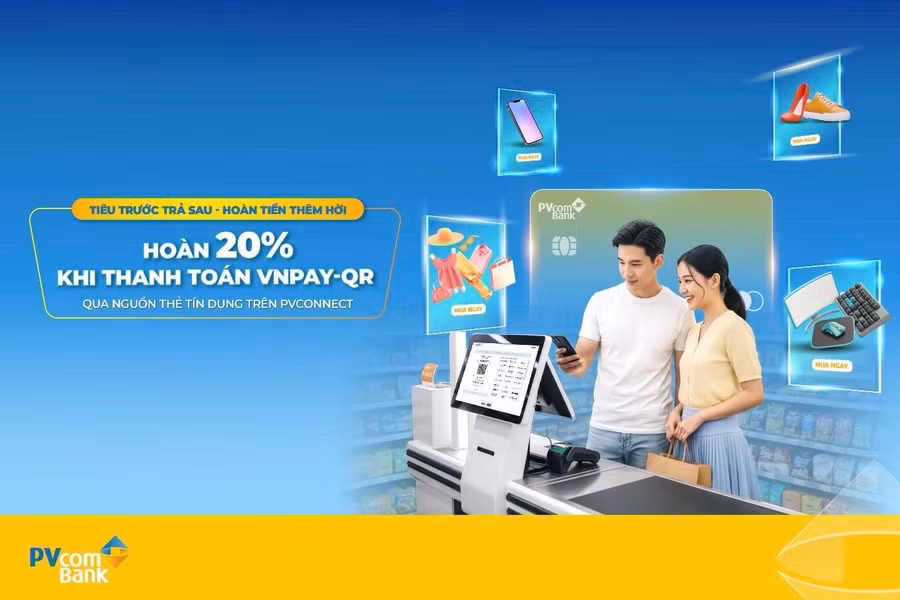 Hoàn tiền 20% khi thanh toán VNPAY-QR từ nguồn thẻ tín dụng PVcomBank.
