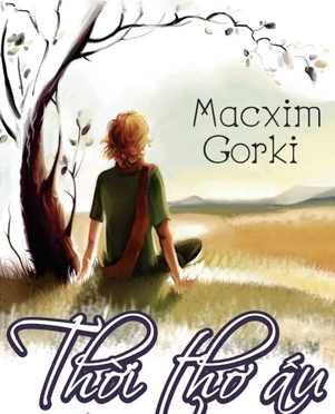 Tác phẩm 'Thời thơ ấu' của nhà văn Maxim Gorky. Ảnh: ITN
