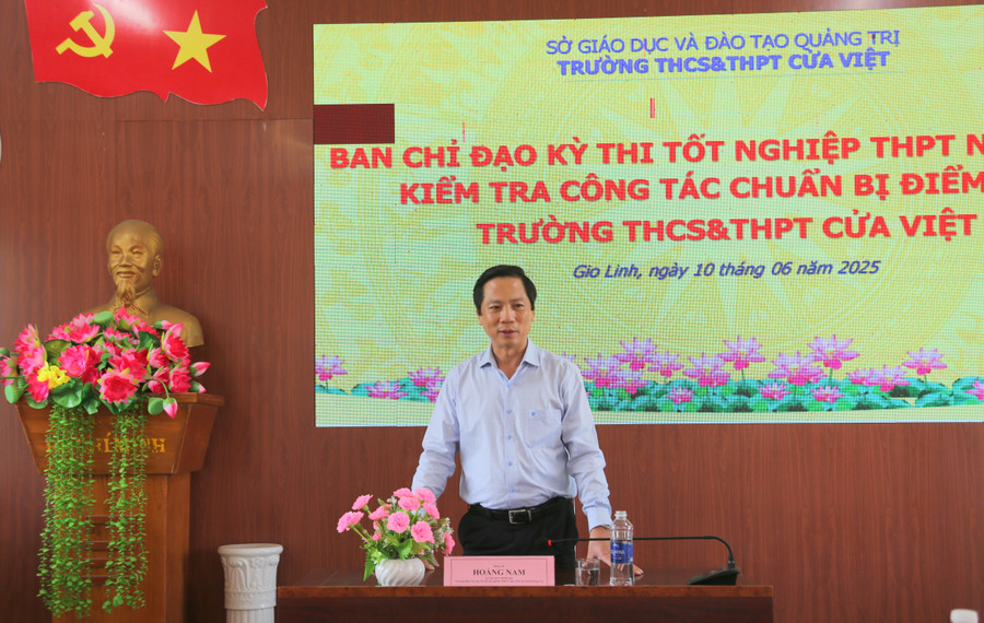 Ông Hoàng Nam, Quyền Chủ tịch UBND tỉnh Quảng Trị nhấn mạnh, kỳ thi năm nay có tính chất đặc biệt quan trọng. kiem-tra-thi-4.jpg