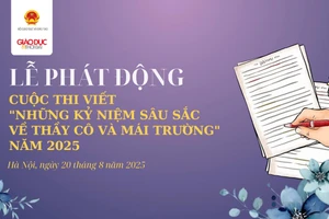 Phát động Cuộc thi viết 'Những kỷ niệm sâu sắc về thầy cô và mái trường' năm 2025