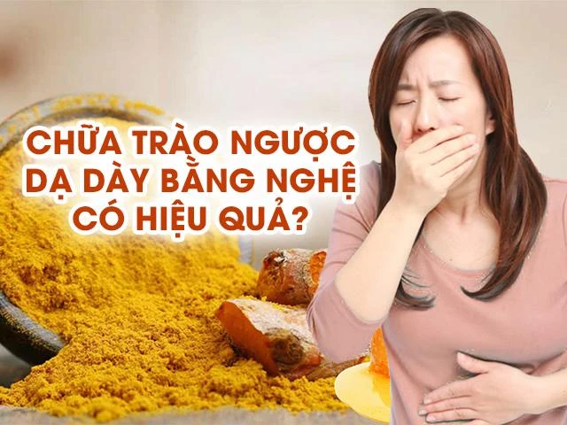 Chữa trào ngược dạ dày bằng nghệ liệu có hiệu quả?