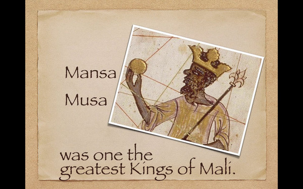 Ai là người giàu có nhất lịch sử nhân loại? ảnh 4 Mansa Musa vẫn được coi là một trong những người quyền lực nhất trong lịch sử, đồng thời cũng là người giàu có nhất thế giới.