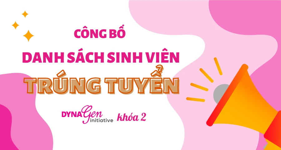 Công bố danh sách sinh viên trúng tuyển DynaGen Initiative khóa II