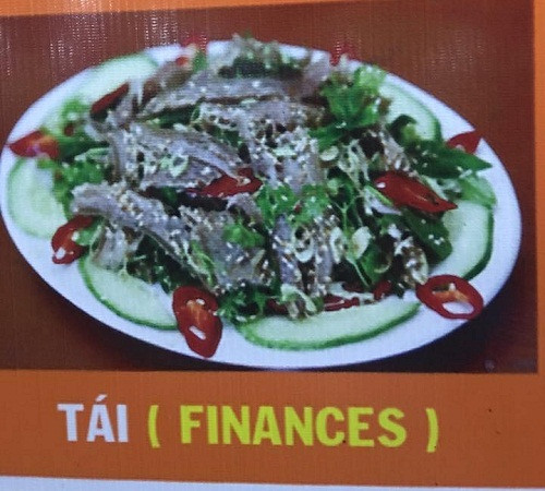 Món tái bị dịch sang tiếng Anh thành "finances" - nghĩa tiếng Việt là "tài chính". Món tái bị dịch sang tiếng Anh thành finances - nghĩa tiếng Việt là tài chính.