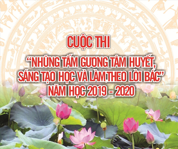 Thể lệ cuộc thi “Những tấm gương tâm huyết, sáng tạo học và làm theo lời Bác” năm học 2019 -2020