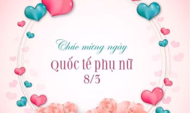 12 lời chúc ngày Quốc tế phụ nữ 8/3 hay và ý nghĩa