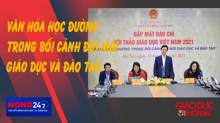 NÓNG 247 | Văn hóa học đường trong bối cảnh đổi mới giáo dục và đào tạo