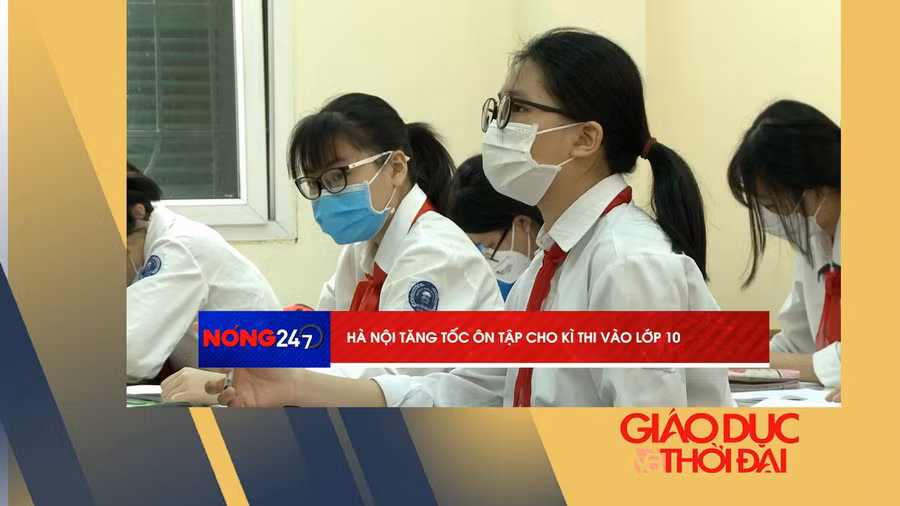 NÓNG 247 | Hà Nội tăng tốc ôn tập cho kỳ thi vào lớp 10