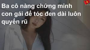 3 cô nàng chứng minh con gái để tóc đen dài luôn quyến rũ