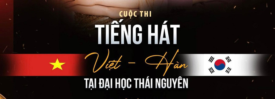 Cuộc thi Tiếng hát - Việt Hàn tại Đại học Thái Nguyên.