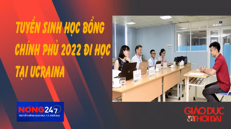 NÓNG 247 | Tuyển sinh học bổng chính phủ 2022 đi học tại Ucraina