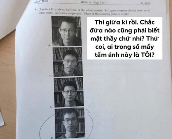 Chắc hẳn sẽ nhiều sinh viên "giật mình" với câu hỏi số 6 này của thầy giáo.(Ảnh: Minh Triều Anh) 