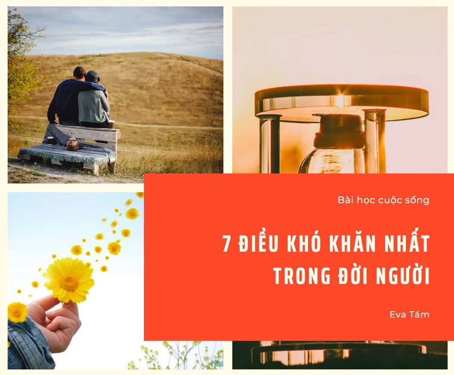 7 điều khó khăn nhất trong đời người