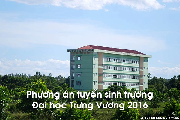 Trường ĐH Trưng Vương tuyển sinh ĐH, CĐ hệ chính quy năm 2016 