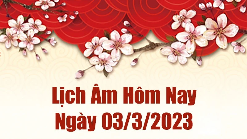 Xem âm lịch hôm nay 3/3: Nên làm việc đại sự