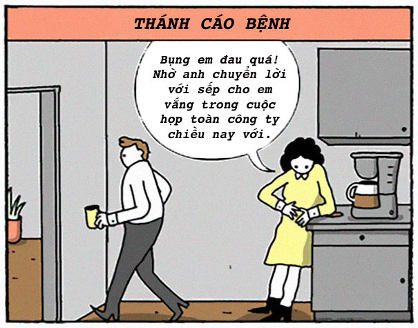 Đầu tuần đau bụng, giữa tuần đi khám sức khoẻ, cuối tuần rối loạn tiêu hoá... Nhiều người thích mang sức khoẻ mình ra để trốn tránh trách nhiệm, bệnh nhiều đến nỗi cả công ty phát ngán. Hành động trưởng thành và chuyên nghiệp lên đi, hỡi hội những người thích "cáo bệnh"! 8 kieu nguoi chon cong so