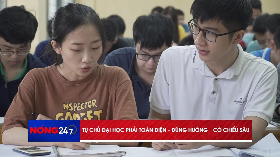 NÓNG 247 | Tự chủ đại học phải toàn diện, đúng hướng, có chiều sâu 