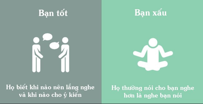 Những người bạn tốt, thật lòng sẽ luôn biết cách lắng nghe để đưa ra lời khuyên bổ ích. Trái lại, người giả tạo chỉ ích kỷ, quan tâm đến cảm xúc của bản thân. Su khac biet giua ban tot va nguoi gia tao hinh anh 1