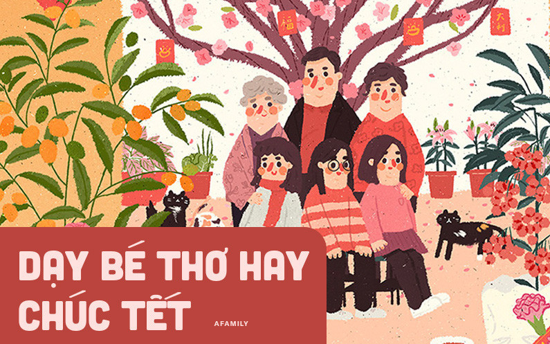 15 bài thơ chúc Tết dễ nhớ dễ thuộc, cha mẹ hãy dạy bé để năm mới tràn ngập niềm vui