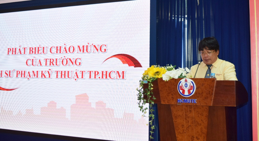 PGS.TS Đỗ văn Dũng - Hiệu trưởng Trường Đại học Sư phạm Kỹ thuật TPHCM - phát biểu chào mừng