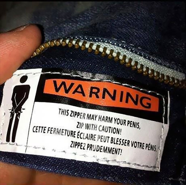 Những chi tiết cực hài hước trên nhãn mác quần áo, đọc xong cười “vỡ bụng” ảnh 13 Zipper Warning Label