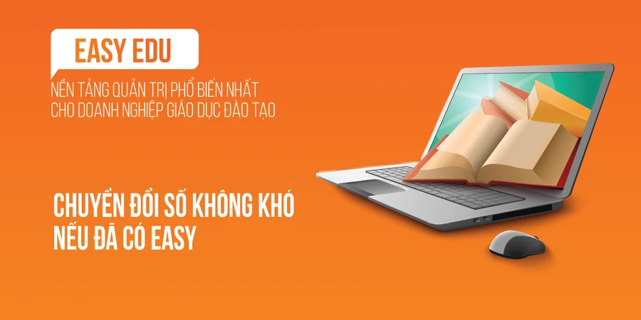 Ứng dụng công nghệ số trong quản trị doanh nghiệp giáo dục - đào tạo cùng Easy Edu