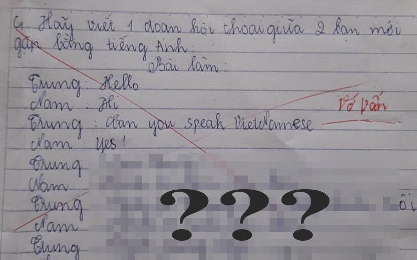 Cô giáo yêu cầu viết 1 đoạn hội thoại bằng tiếng Anh, học sinh lầy lội đáp trả bằng đoạn văn khiến dân mạng cười bò: Đã học dốt còn giỏi chống chế