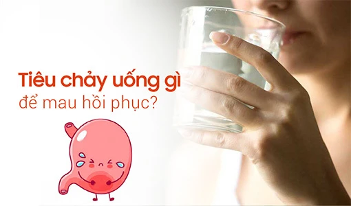 Tiêu chảy uống gì để hồi phục nhanh là thắc mắc của nhiều người.