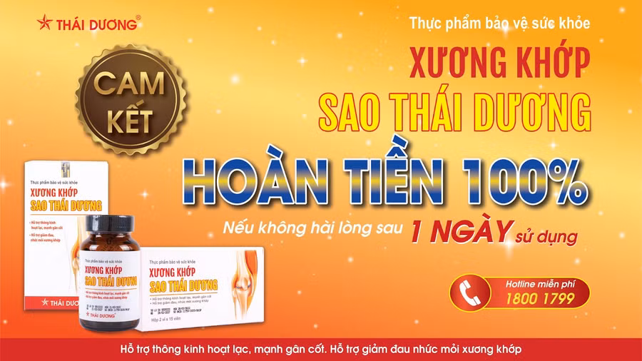 Xương khớp Sao Thái Dương cam kết hoàn tiền 100% nếu sau 1 ngày sử dụng không hài lòng