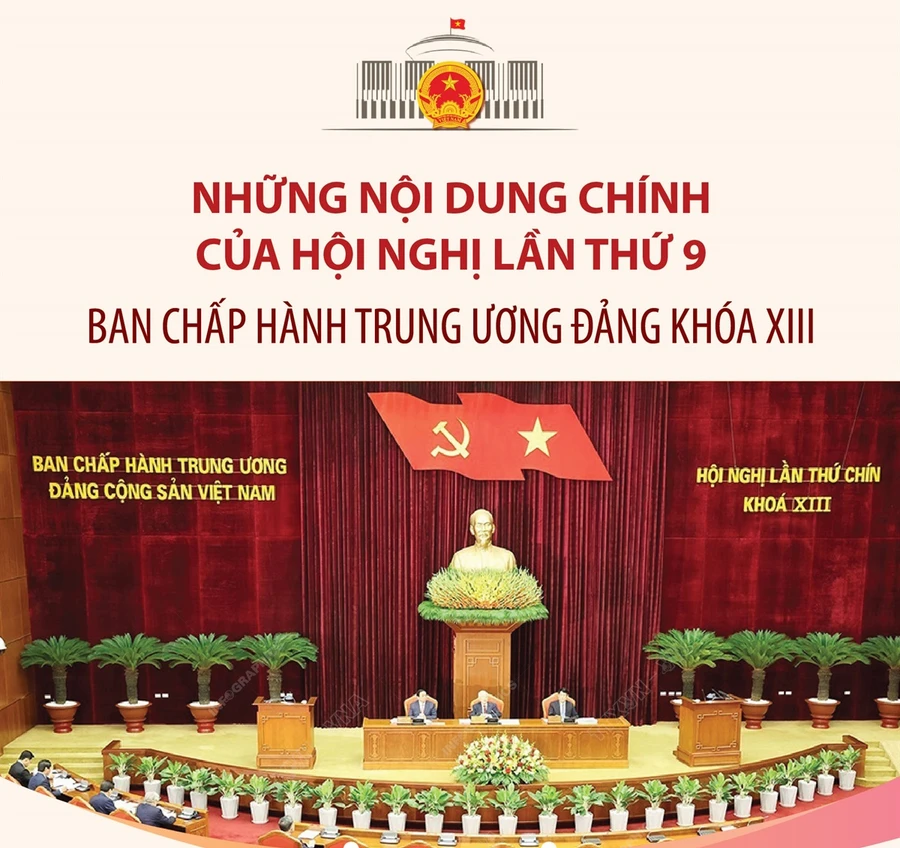 Những nội dung chính của Hội nghị thứ 9 Ban Chấp hành Trung ương Đảng khóa XIII