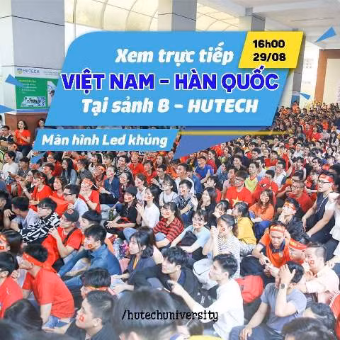chỉ còn ít phút nữa trận đấu Việt Nam- Hàn Quốc bắt đầu, sân trường HUTECH kín sinh viên