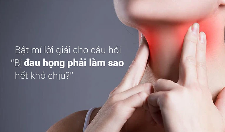 Đau họng phải làm sao hết là thắc mắc của nhiều người 