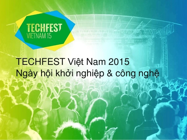 TECHFEST VIETNAM 2015 là sự kiện KHCN