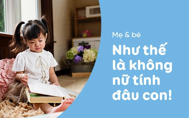 Những câu nói khiến các bé gái ngày càng tự ti và nhút nhát, cha mẹ nên tránh nói với con