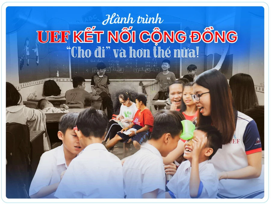 Hành trình kết nối cộng đồng đã giúp sinh viên UEF trưởng thành từng ngày.