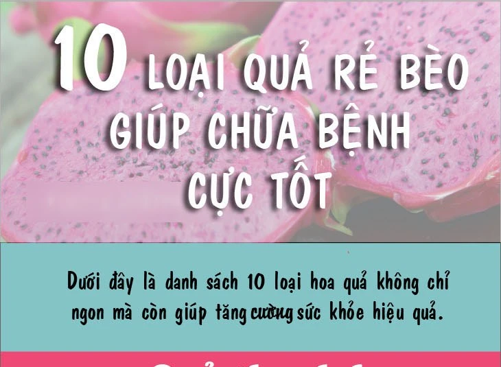 10 loại hoa quả rẻ bèo giúp chữa bệnh cực tốt