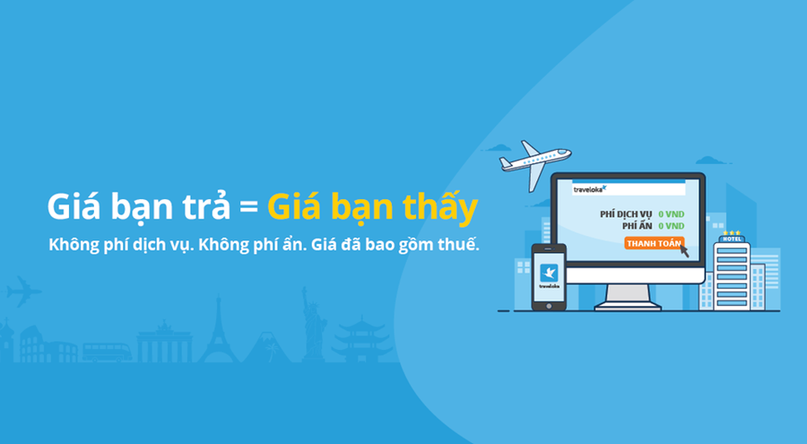 Với Traveloka thì giá bạn trả chính là giá hiển thị ở màn hình ngay từ đầu Với Traveloka thì giá bạn trả chính là giá hiển thị ở màn hình ngay từ đầu