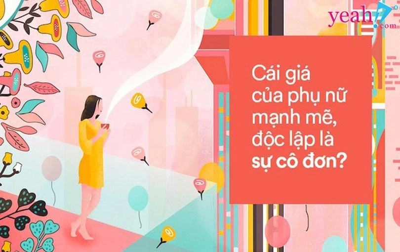 Phụ nữ càng mạnh mẽ, độc lập chắc chắn sẽ cô đơn