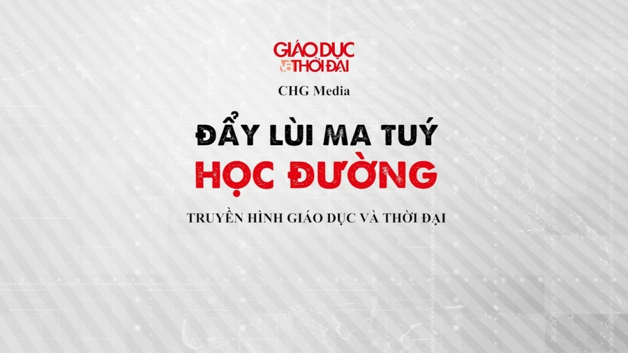 Đẩy lùi ma túy học đường: Chung tay nâng cao nhận thức của giới trẻ