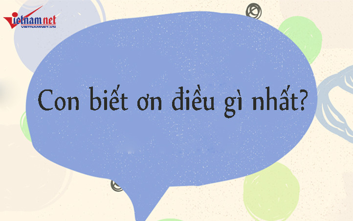15 câu cha mẹ nên hỏi con mỗi ngày để rèn luyện tư duy cho trẻ