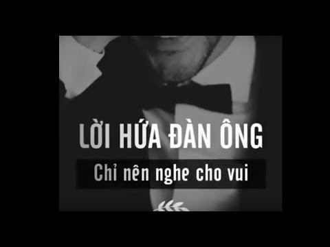 Những lời nói dối kinh điển của đấng mày râu, đặc biệt là lời cuối