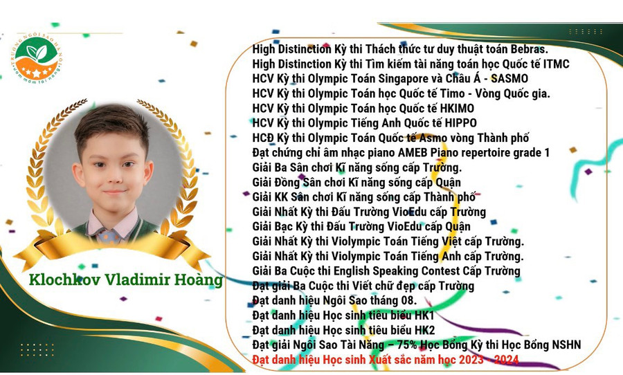 Những thành tích trong năm học 2023-2024 của Klochkov Vladimir Hoàng được Trường Liên cấp Tiểu học & Trung học cơ sở Ngôi Sao Hà Nội tổng hợp. Những thành tích trong năm học 2023-2024 của Klochkov Vladimir Hoàng được Trường Liên cấp Tiểu học & Trung học cơ sở Ngôi Sao Hà Nội tổng hợp.