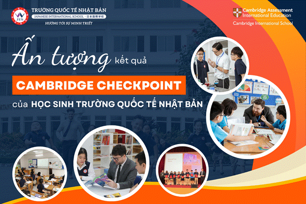 Ấn tượng kết quả Cambridge Checkpoint của Trường Quốc tế Nhật Bản