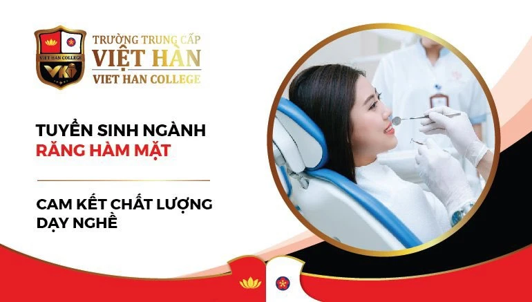 Trường trung cấp Việt Hàn được tuyển sinh ngành Răng-Hàm-Mặt hệ trung cấp