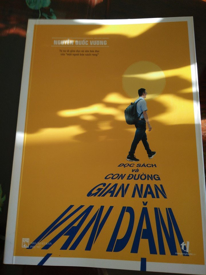 "Đọc sách và con đường gian nan vạn dặm" là những trải nghiệm, suy tư của tác giả Nguyễn Quốc Vương về vai trò đọc sách với con người. Ảnh: NQV.