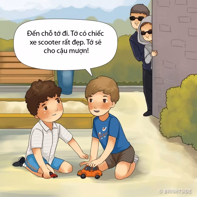 Đôi khi, kẻ bắt cóc sử dụng chính những đứa trẻ khác làm mồi nhử nạn nhân. Phần khó khăn là trẻ em không thực sự hiểu người lạ trông như thế nào. Trẻ luôn nghĩ rằng kẻ bắt cóc là đàn ông với khuôn mặt đáng sợ, có râuvà đeo kính râm. Nhưng ngay cả phụ nữ hay trẻ con cũng có thể trở thành tội phạm. Nếu bạn thấy một đứa trẻ đi chơi với một đứa trẻ khác ra khỏi sân chơi, bạn nên chạy theo và hỏi xem chúng đi đâu, mối quan hệ như thế nào.