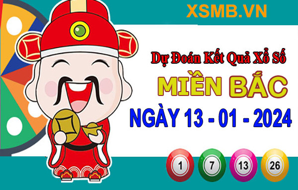 Kết quả xổ số miền Bắc hôm nay 13/1 - XSMB 13/1